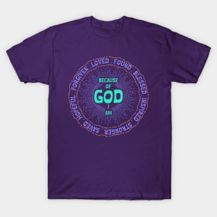 because of god i am T-Shirt